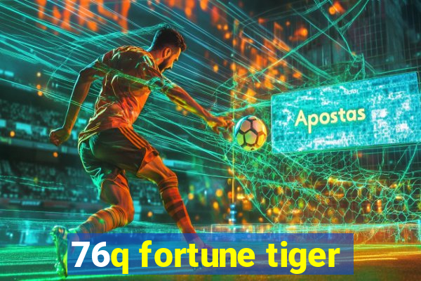 76q fortune tiger